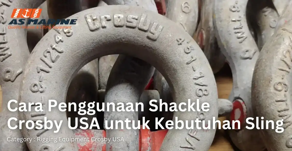 cara-penggunaan-shackle-crosby-untuk-sling